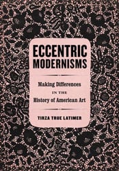 book jacket for Eccentric Modernisms by Tirza Latimer